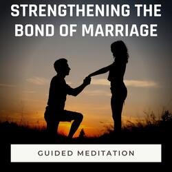 Strengthening the Bond of Marriage, Pt. 10