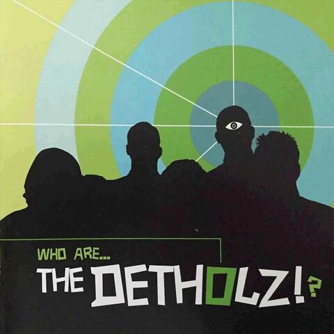 Who Are the Detholz!?