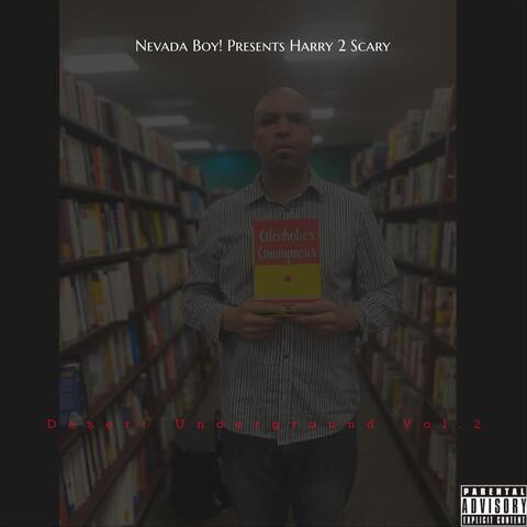 Desert Underground, Vol. 2 (Nevada Boy! Presents Harry 2 Scary)