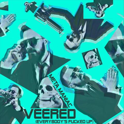 Veered (Everybody's Fucked Up)