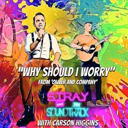 Why Should I Worry (From "Oliver and Company") [feat. Carson Higgins]