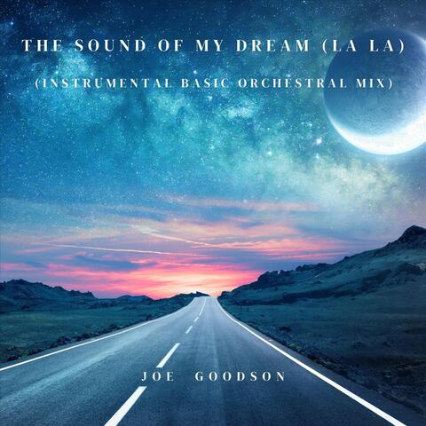The Sound of My Dream (La La) [Instrumental Basic Orchestral Mix]