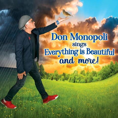 Don Monopoli Sings Everything Is Beautiful & More