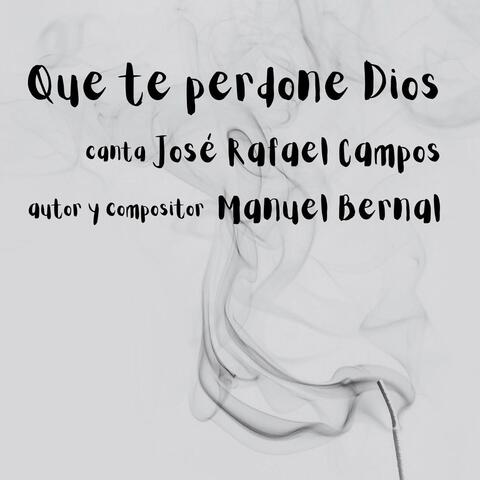 Que Te Perdone Dios (feat. José Rafael Campos)