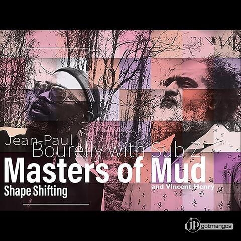 Masters of Mud (Shape Shifting) [feat. Sub Z & Vincent Henry]