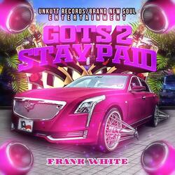 Gots 2 Stay Paid (feat. Fat Pat)