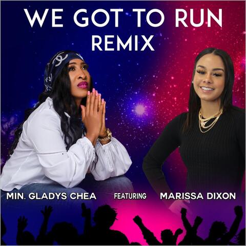 We Got to Run (Remix) [feat. Marissa Dixon]