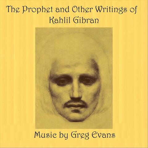 The Prophet and Other Writings of Kahlil Gibran