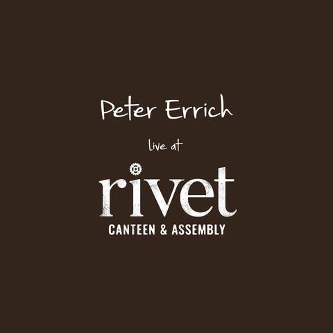 Live at Rivet Canteen and Assembly