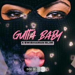 Gutta Baby (feat. Swishaman Slim)
