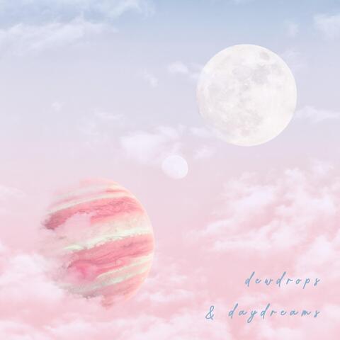 Dewdrops & Daydreams