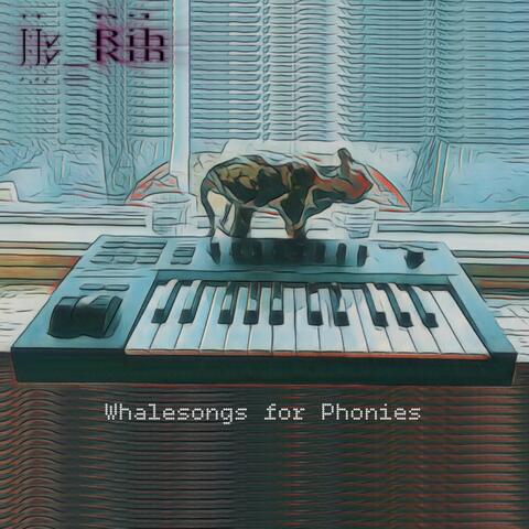 Whalesongs for Phonies