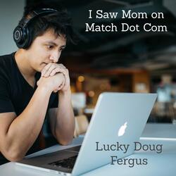 I Saw Mom on Match Dot Com
