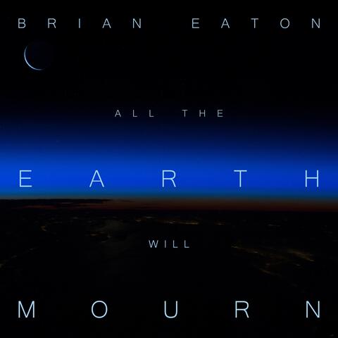 All the Earth Will Mourn