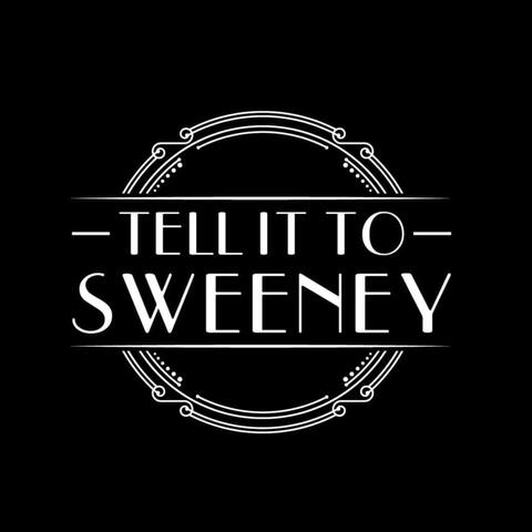 Tell It to Sweeney