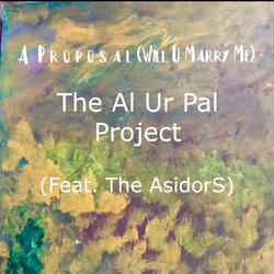 A Proposal (Will U Marry Me) [feat. The AsidorS]