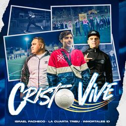 Cristo Vive (feat. La Cuarta Tribu & Inmortales Id)