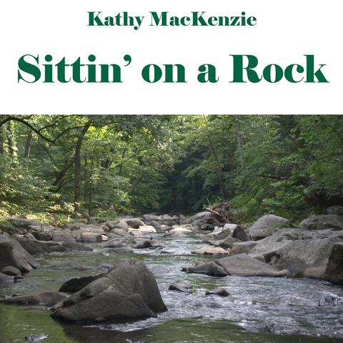 Sittin' on a Rock