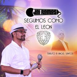Seguimos Como el Leon: Tributo a Angel Santos