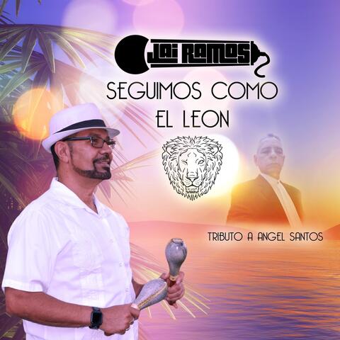 Seguimos Como el Leon: Tributo a Angel Santos