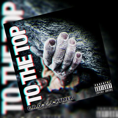 To the Top (feat. C.J & Rymer)