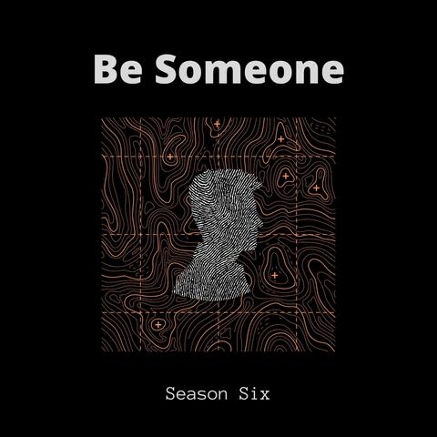 Be Someone
