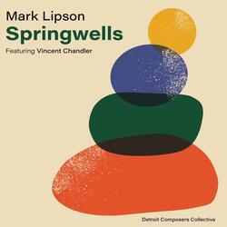 Springwells (feat. Vincent Chandler, Larry Fratangelo, Cary Kocher, Jeff Pedraz, Gary Schunk, Rafael Statin & Nate Winn)