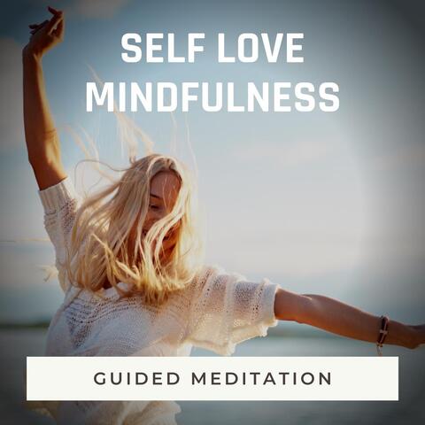 Guided Meditation: Self Love Mindfulness