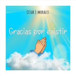 Gracias por Existir