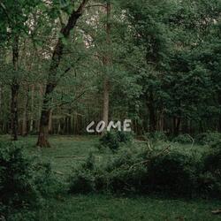 Come