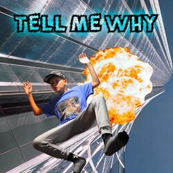 Tell Me Why