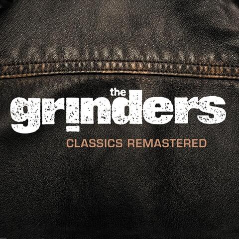The Grinders : Classics Remastered