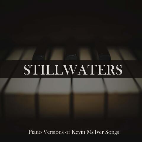 Stillwaters: Piano Versions of Kevin McIver Songs