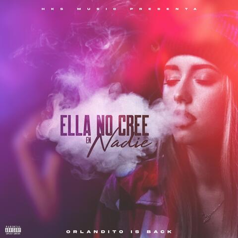 Ella No Cree en Nadie