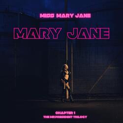 The Mr. President Trilogy, Chapter 1: Mary Jane