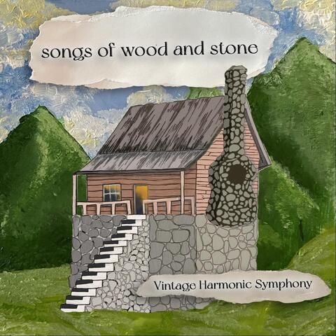 Songs of Wood and Stone