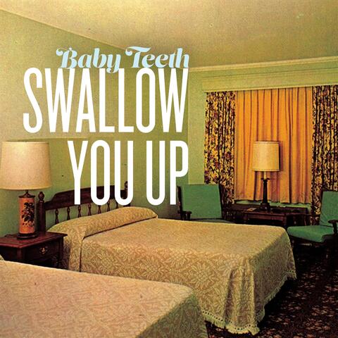 Swallow You Up