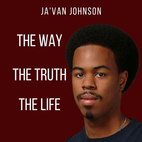 The Way, The Truth, The Life