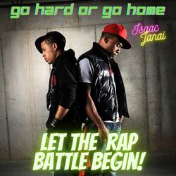 Go Hard or Go Home (Let the Rap Battle Begin)
