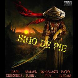 Sigo de Pie (feat. Ismael Fjhr, DJ Galacti Indy & Pato Luka$$)