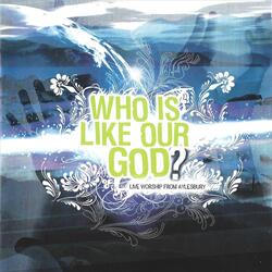 Who Is Like Our God? (Live)