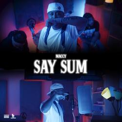 Say Sum (feat. Maccy)