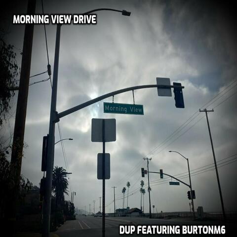 Morning View Drive (feat. Burtonm6)