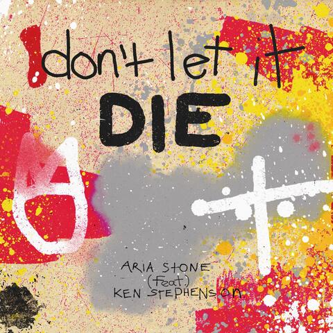 Don't Let It Die (feat. Ken Stephenson)