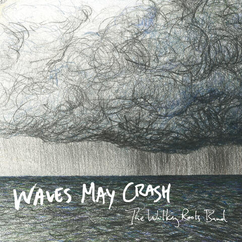 Waves May Crash