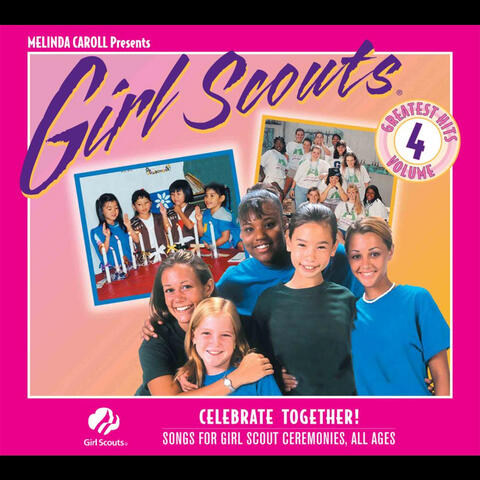 Girl Scouts Greatest Hits, Vol. 4 Celebrate Together