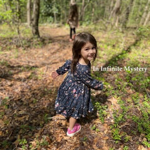 In Infinite Mystery