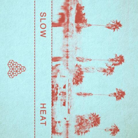 Slow Heat