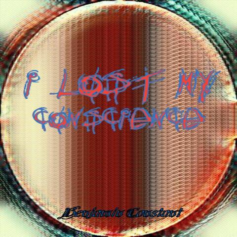 I Lost My Conscience