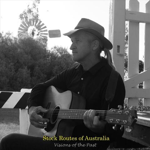 Stock Routes of Australia Visions of the Past